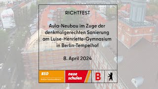 BerlinerSchulbauoffensive  Richtfest LuiseHenrietteGymnasium 8April 2024 [upl. by Shult]