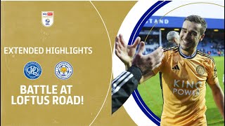 BATTLE AT LOFTUS ROAD  QPR v Leicester City extended highlights [upl. by Shult]