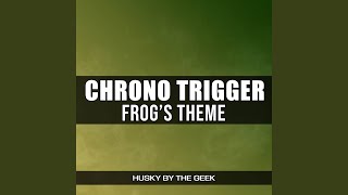 Frogs Theme From quotChrono Triggerquot [upl. by Kunkle]