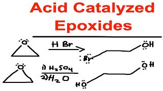 Acid Catalyze ring opening of Epoxides  HBr HCl HI H2SO4H20  Organic Chemistry [upl. by Fabrianna]