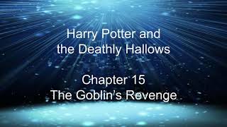 Harry Potter and the Deathly Hallows  Chapter 15 The Goblin’s Revenge audiobook [upl. by Bink]