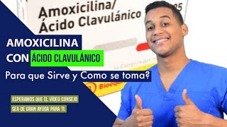 AMOXICILINA CON ÁCIDO CLAVULÁNICO Para que Sirve y Como se toma 💊 Tratar infecciones antibióticos [upl. by Ralfston]