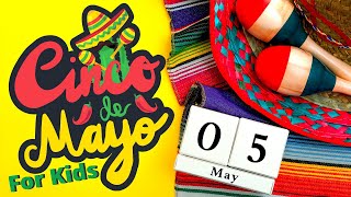 What is Cinco De Mayo for Kids Cinco De Mayo Celebration for Kids [upl. by Nassir]