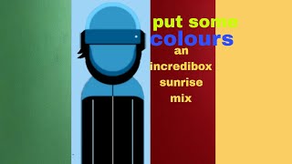 put some colours an incredibox sunrise mix [upl. by Rosecan810]