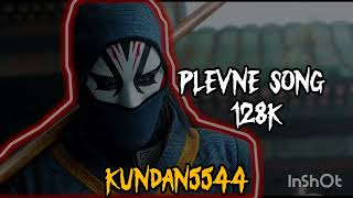 PLEVNE SONG 128K BY KUNDAN5544 [upl. by Nananne]