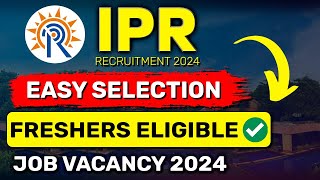 IPR Recruitment 2024 Latest Job Vacancy  EASY SELECTION  Freshers Eligible [upl. by Renner]