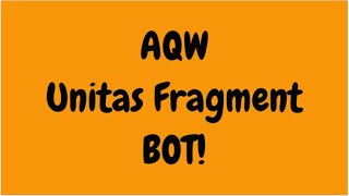 AQW Unitas Fragment Bot [upl. by Ashly]