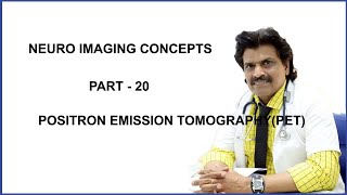 NEURO IMAGING CONCEPTS  PART 20 POSITRON EMISSION TOMOGRAPHY [upl. by Summons]