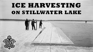 Ice Harvesting on Stillwater Lake [upl. by Oirelav143]