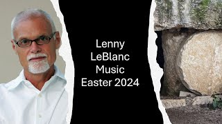 Lenny LeBlanc Easter 2024 [upl. by Gies509]