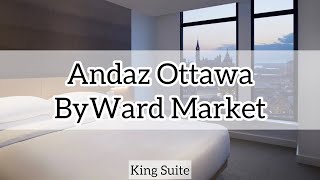 Andaz Ottawa ByWard Market  Andaz Suite King [upl. by Atnwahsal]