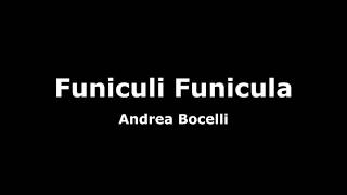 Funiculi FuniculaAndrea Bocelli Lyrics [upl. by Llenhoj]