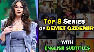 Top 8 Demet Ozdemir Turkish Series With English Subtitles [upl. by Cooperman572]