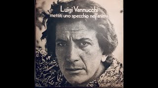 Mettiti Uno Specchio NellAnima  Luigi Vannucchi [upl. by Iren987]