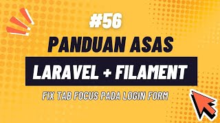 56 Laravel  Filament Panduan Asas Developer Malaysia Fix Tab Focus pada Login Form [upl. by Shishko635]