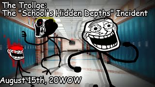 The Trollge The quotSchools Hidden Depthsquot Incident [upl. by Puto]