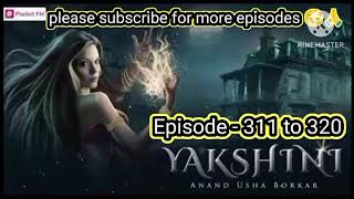 yakshini pocket fm story episode  311 to 320 [upl. by Minda]