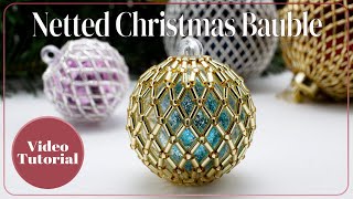 Netted Christmas Baubles [upl. by Akvir]