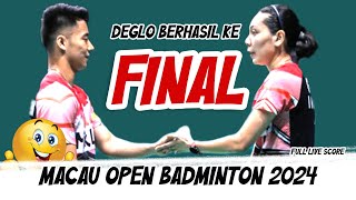 🔴YESS DEGLO BERHASIL KE FINAL Macau Open Badminton 2024 LIVE SCORE [upl. by Dnomhcir116]