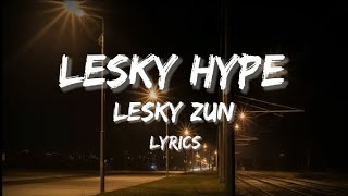 Lesky Hype  Lesky Zun  LYRICS [upl. by Collen]