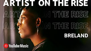 Artist on the Rise BRELAND [upl. by Eynaffit]