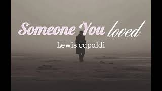 Lewis Capaldi  Someone You Loved Lyrics [upl. by Eimas]