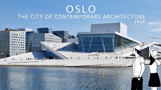 4K Oslo 🇳🇴  The City Of Contemporary Architecture [upl. by Ruenhs]