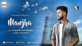 Manjha  Vishal Mishra  Prod  HitroMusic  Cover  Tushar Chatterjee [upl. by Etnaihc63]