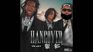 YN Jay Sada Baby amp Skilla Baby  Hangover AUDIO [upl. by Esened]