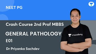 2nd Prof MBBS Crash Course  General Pathology E01  Dr Priyanka Sachdev  Unacademy Live NEET PG [upl. by Froehlich]