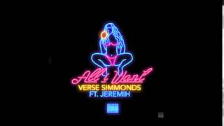 Verse Simmonds feat Jeremih  quotAll I Wantquot OFFICIAL VERSION [upl. by Lexi583]