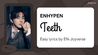 ENHYPEN 엔하이픈  Teeth Easy Lyrics [upl. by Adirahs357]