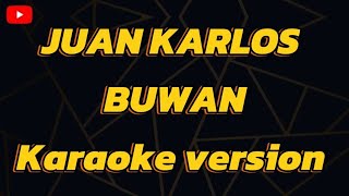 JUAN KARLOS BUWANKaraoke version [upl. by Denis]