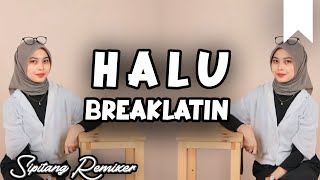 DJ HALU BREAKLATIN  SIPITANG REMIXER [upl. by Andert]