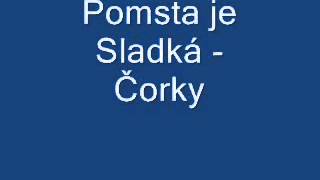 Pomsta je sladká  Čorky [upl. by Iur]