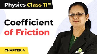 Coefficient of Friction  Laws of Motion  Class 11 Physics [upl. by Malek]