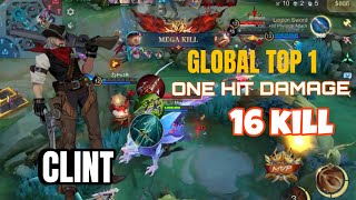 16 KILL GLOBAL TOP CLINT ONE HIT DAMAGE GAMEPLAY AND ONE HIT FULL DAMAGE BUILDEMBLEMMLBB [upl. by Thynne]