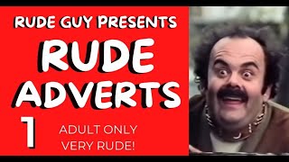 Rude Guy presents quotRude Adverts Part 1quot [upl. by Moselle]