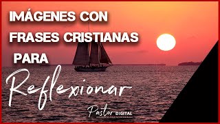 ❤️💙💚 IMÁGENES CON FRASES CRISTIANAS PARA REFLEXIONAR ❤️💙💚 [upl. by Nalhsa]