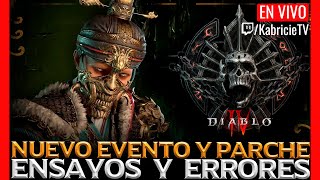 🔴¡MÁS PARCHES y NUEVO EVENTO  ¿FUNCIONANDO POR ENSAYO y ERROR  Diablo IV en ESPAÑOL [upl. by Eitsrik]