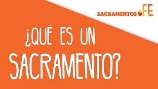 ¿Qué es un sacramento  1 [upl. by Haiasi]