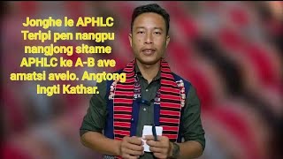 APHLC Teripi pen Jonghe le nangpu nang Jong sitame APHLC AB Ave lo Angtong Ingti Kathar [upl. by Anirbus]