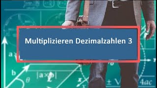 Multiplizieren Dezimalzahlen 3 [upl. by Anyar]