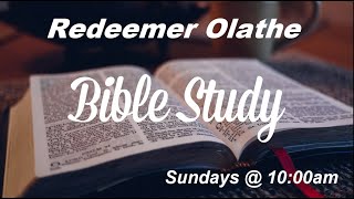 12012024  Redeemer Lutheran Olathe Sunday Bible Study at 1000 AM [upl. by Einyaj]