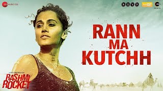 Rann Ma Kutchh  Rashmi Rocket  Taapsee Pannu  Amit Trivedi  Swaroop K Mooralala M Kausar Munir [upl. by Arten515]