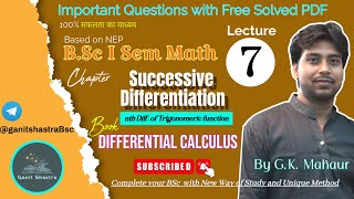 BSc 1st sem Math  Ch Successive Differentiation  By G K Mahaur  Differential Calculus L 7 ✍️ [upl. by Erminie871]