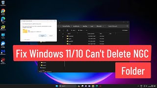 Fix Windows 1110 Cant Delete NGC Folder [upl. by Ahsimik924]