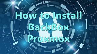 Install BackBox Linux on Proxmox [upl. by Notyard164]