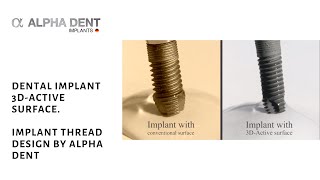 Dental implant 3DActive surface Implant thread design by Alpha Dent [upl. by Karlise]