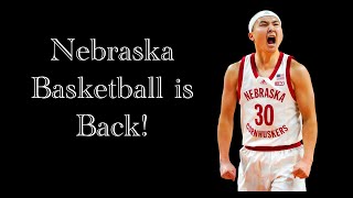 Nebraska Basketball is Back [upl. by Jacquette]